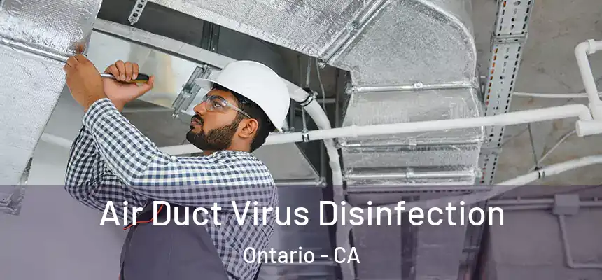  Air Duct Virus Disinfection Ontario - CA
