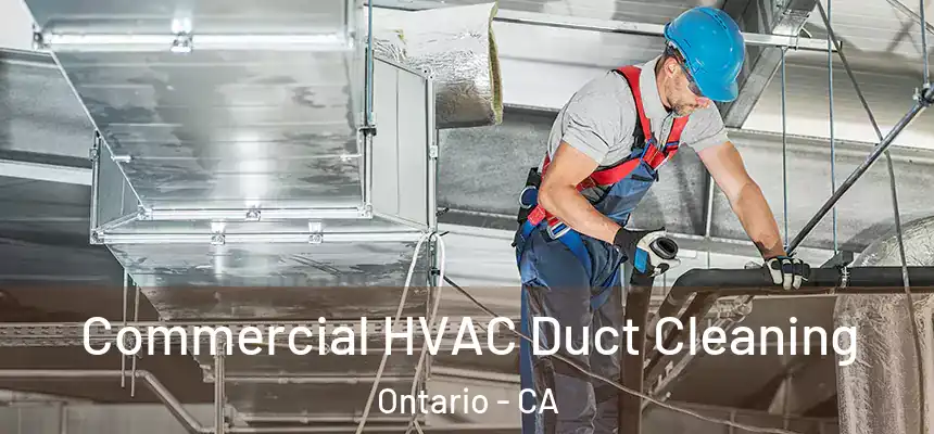  Commercial HVAC Duct Cleaning Ontario - CA