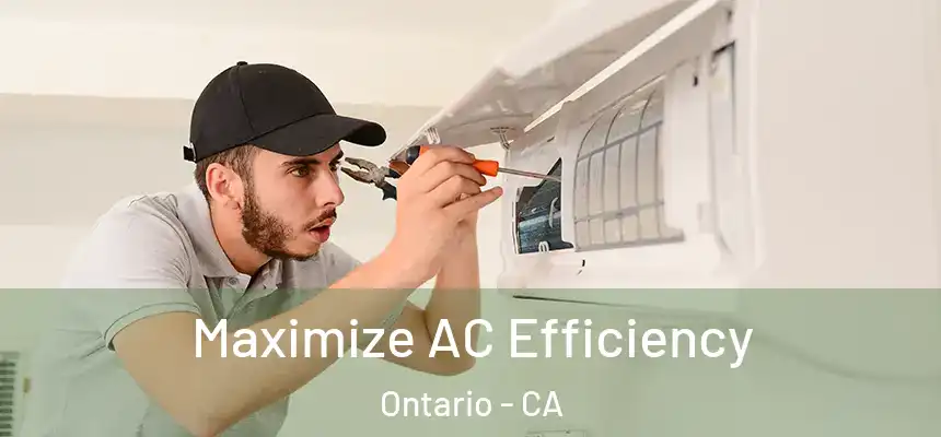  Maximize AC Efficiency Ontario - CA