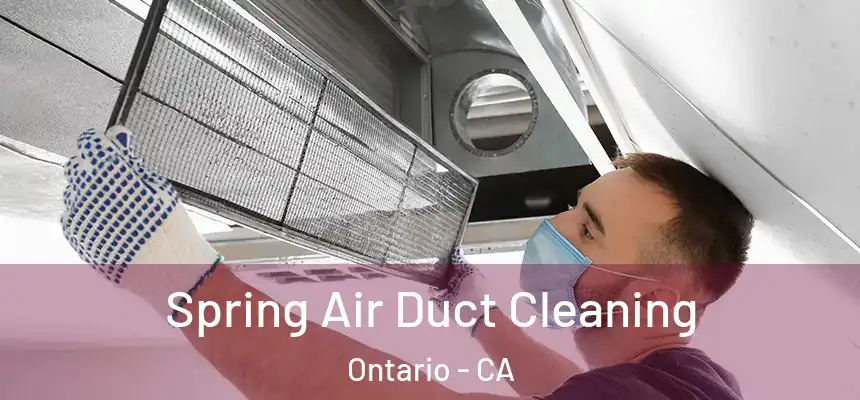 Spring Air Duct Cleaning Ontario - CA