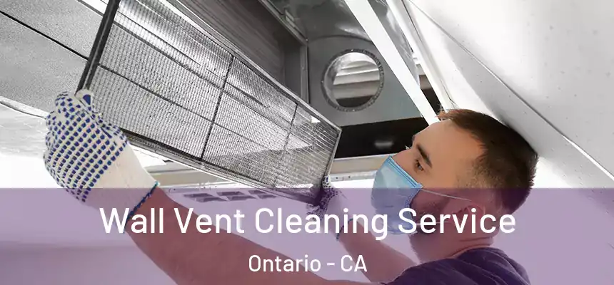  Wall Vent Cleaning Service Ontario - CA
